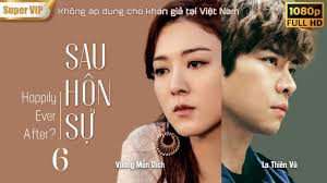 Sau Hôn Sự (Happy Ever After?) tập 6/20