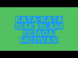 Maka sesungguhnya bersama kesulitan itu ada. Kata Kata Bijak Islami Sebagai Motivasi Youtube