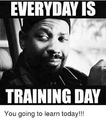 New cq workouts are suggested daily to sharpen your creative, practical, and academic skills. Everyday Is Training Day You Going To Learn Today Meme On Me Me