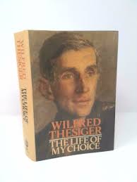 The Life of My Choice by Thesiger, Wilfred: Good Hardcover (1987) signed by  author