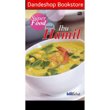 Cukup direbus saja, kamu bisa mendapat manfaat yang sangat banyak. Super Food Untuk Ibu Hamil Buku Resep Masakan Shopee Indonesia