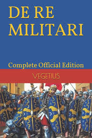 Îmbrăcăminte încălțăminte sport accesorii & optică farmacie & cosmetică magazine specializate it & electronice casă & decorațiuni supermarket & gourmet. De Re Militari By Vegetius Complete Official Edition Includes The 4th Part Vegetius Flavius Adet Harper Mclaughlin 9781697849073 Amazon Com Books