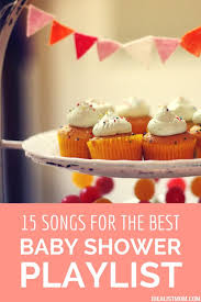 15 Baby Shower Songs For The Best Ever Playlist Baby Shower Playlist Baby Shower Songs Shower Playlist