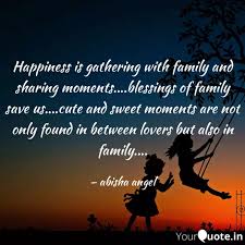 242 family and love quotes. Happiness Is Gathering Wi Quotes Writings By Abisha Angel Yourquote