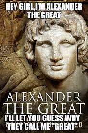 Alexander the Great's pick-up line: