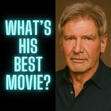 Best Harrison Ford movies, not Star Wars or Indiana Jones or Blade Runner