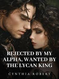 Rejected By My Alpha, Wanted By The Lycan King — Natasha Pena Review