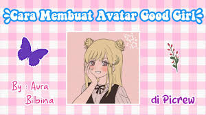 Cara Membuat Avatar Good Girl di Picrew - YouTube