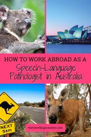 How To Work Abroad As A Speech Language Pathologist In Australia The Traveling Traveler Speech Language Pathologists Speech And Language Traveling Speech Therapist