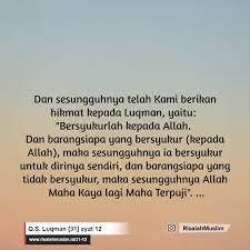 My son, do not associate others with allah in his divinity. Surah Luqman Ayat 12 Qs 31 12 Tafsir Alquran Surah Nomor 31 Ayat 12