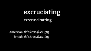 Speaker has an accent from newcastle, england. Excruciating Pronunciation American British Australian Welsh Youtube