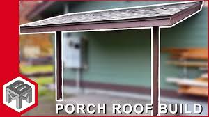 The support posts can also add to the appeal of the house and can help show a welcoming appearance. Porch Roof Framing Shingles How To Youtube