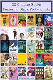 I was tempted to include many books that are also on previous lists, but resisted and gave you mostly new titles to explore! 30 Chapter Books Featuring Black Protagonists Literacious