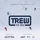 TREW TO YOU Film Tour