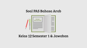 Ulangan harian 1 kelas 5 bahasa arab. Soal Pas Bahasa Arab Kelas 12 Semester 1 Beserta Jawaban Tahun 2020 2021 Belajarnesia Com
