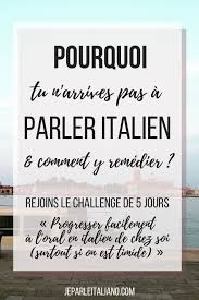 Challenge 5 Jours Pour Progresser Facilement A L Oral En Italien Sans Partir Vivre En Italie Et Ou Oral Apprendre L Italien Conseils Pour Apprendre