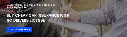 What are you looking for? Car Insurance With No License Buy Car Insuance Without Driver License