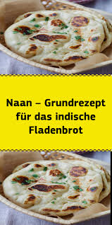Naan Grundrezept Fur Das Indische Fladenbrot Rezepte Fladenbrot Und Indisches Fladenbrot