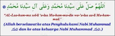 Ya allah selawat dan salam ke atas nabi muhammad dan ke atas keluarga baginda seperti engkau kurniakan kepada nabi ibrahim dan keluarganya. Selawat Ke Atas Nabi S A W