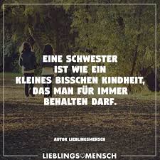 Eine Schwester Ist Wie Ein Kleines Bisschen Kindheit Das Man Fur Immer Behalten Darf Visual Statements Schwester Zitate Spruche Zitate