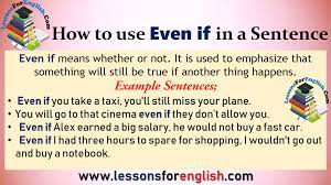 Check spelling or type a new query. How To Use Even If In A Sentence Using Even If In English And Example Sentences Even If Means Whether Or List Of Transition Words Transition Words Sentences
