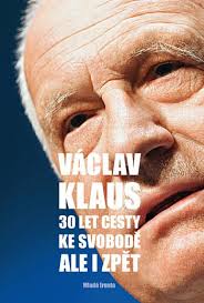 Formace chce podle poslance hájit konzervativní hodnoty, zdravý rozum a pracující lidi. Vaclav Klaus 30 Let Cesty Ke Svobode Ale I Zpet Vaclav Klaus