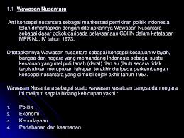 Idea, wawasan dan dasar pembangunan negara. 1 1 Wawasan Nusantara Pengertian Dan Tujuan Dan Hubungan Dengan Ppt Download