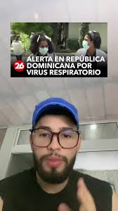 Alertas por virus respiratorio en República Dominicana