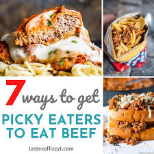 When do toddlers become picky eaters? How To Get Picky Eaters To Eat Beef Tastes Of Lizzy T