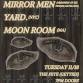 Mirror Men, Yard, & Moon Room event image