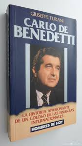 Carlo de benedetti is an entrepreneur and businessperson who founded 8 companies, among them: Carlo De Benedetti Turani Giuseppe Buy Books Of Biographies At Todocoleccion 145060680