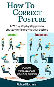 That means wearing the right size and also the right kind of shoes for correct alignment. How To Correct Posture A 21 Day Step By Step Proven Strategy For Improving Your Posture Updated With Pictures Posture Improvement Posture Alignment Posture Of Meditation Posture Books Ebook Bachman Richard Amazon Co Uk