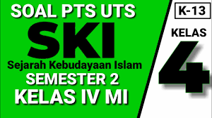 Berilah tanda silang (x) di depan huruf a,b,c atau d pada jawaban yang benar ! Belajar Soal Uts Pts Ski Kelas 4 Mi Semester 2 Dan Jawaban K13 Sejarah Kebudayaan Islam Iv Youtube