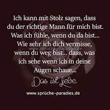 Ich Kann Mit Stolz Sagen Dass Du Der Richtige Mann Fur Mich Bist Was Ich Fuhle Wenn Du Da Bist Wie S Spruche Romantische Spruche Lebensweisheiten Spruche
