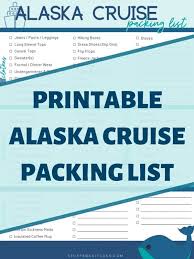 best alaska cruise packing list pdf printable checklist