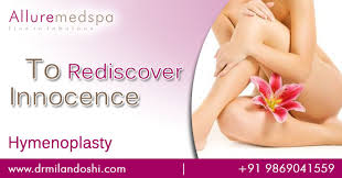 Enjoy Pleasure Once Again With Hymenoplasty Surgery