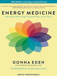 Find a place inside where there's joy, and the joy will burn out the pain. Energy Medicine Balancing Your Body S Energies For Optimal Health Joy And Vitality Eden Donna Feinstein David Daniels Vanessa Amazon De Bucher