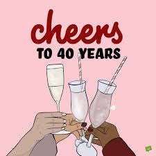 Let's drink some red, red wine. Happy 40th Birthday 40 Wishes For The Big 4 0