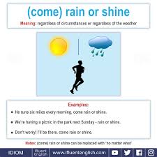 English Idiom Come Rain Or Shine Langue Anglais Anglais