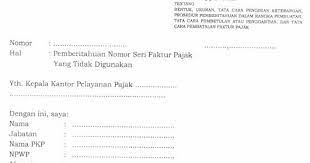 Rekan cukup mengisi formulir pengembalian nomor seri faktur pajak secara lengkap. Contoh Surat Pengembalian Nomor Seri Faktur Pajak Yang Tidak Terpakai Bagi Contoh Surat