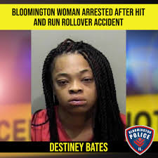 Bloomington Woman arrested after Hit and Run Rollover Accident Yesterday,  Thursday, 6-25-2020, at approximately 3:29 p.m., Bloomington officers were  dispatched to a two-vehicle motor vehicle accident with injuries near the  intersection of