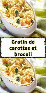 Gratin De Carottes Et Brocoli Recettes De Cuisine Gratin De Carottes Recette Cuisine Facile