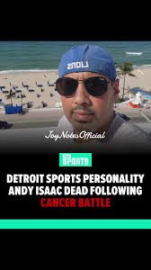 Remembering Andy Isaac: Detroit Sports Fan and Cancer Warrior