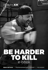 Be Harder to Kill | KrisGethin.com