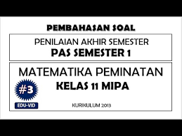Check spelling or type a new query. Soal Pas Uas Matematika Peminatan Kelas 11 Semester 1 Kunci Jawaban Pembahasannya 3 Youtube