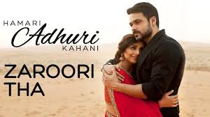 Hamari Adhuri Kahani Zaroori Tha Song Video Emraan Vidya Saddest Songs Songs New Movie Song