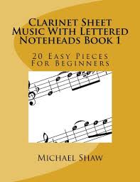 Over 1.000.000 sheet music items buy sheet music online fast and cheap delivery minimum order value 10 € (downloads: Amazon Com Clarinet Sheet Music With Lettered Noteheads Book 1 20 Easy Pieces For Beginners Volume 1 9781545138557 Shaw Michael Books