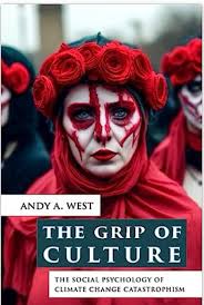 The Grip of Culture: The Social Psychology of Climate Catastrophism