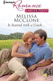 It Started with a Crush...: 9780373741786: McClone, Melissa: Books