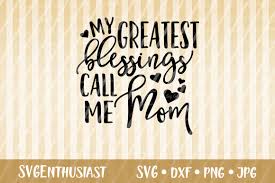 Download 1560 free call me icons in ios, windows, material and other design styles. My Greatest Blessings Call Me Mom Svg Graphic By Svgenthusiast Creative Fabrica